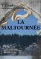 La Maltournée