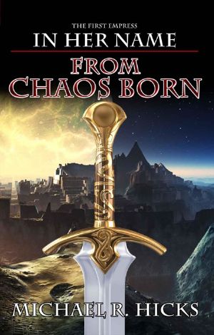 From Chaos Born (The First Empress, Book 1) (In Her Name)