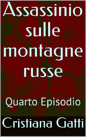 Assassinio Sulle Montagne Russe · Quarto Episodio (L'ispettrice Rebecca, La Cagnolina Fata E Il Nonno Vol. 4)