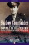 Shadow Commander · the Epic Story of Donald D. Blackburn—Guerrilla Leader and Special Forces Hero