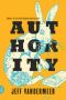 Southern Reach 02 - Authority