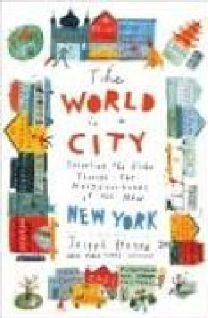 The World in a City · Traveling the Globe Through the Neighborhoods of the New New York