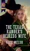 The Texas Ranger's Heiress Wife