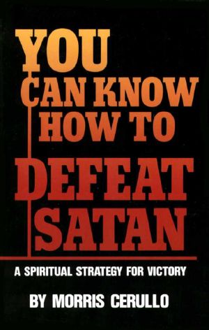 You Can Know How to Defeat Satan · A Spiritual Strategy for Victory