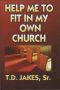 Help Me to Fit in My Own Church