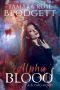 Alpha Blood (The Blood Series Vampire / Shifter Romance Thriller Book 9)