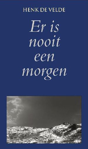 Er is nooit een morgen