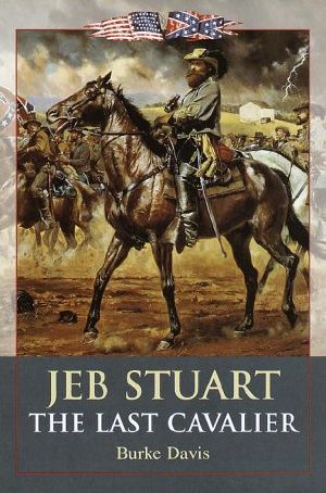 Jeb Stuart, the Last Cavalier