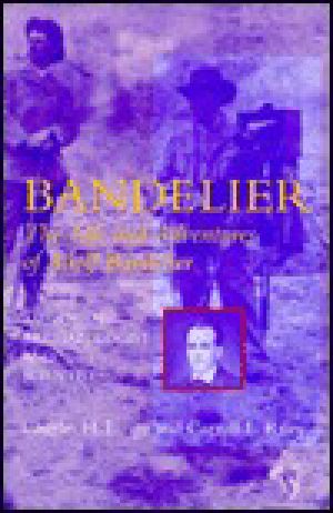 The Life and Adventures of Adolph F. Bandelier, American Archaeologist and Scientist