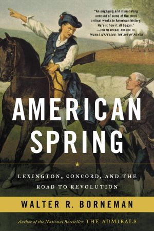 American Spring · Lexington, Concord, and the Road to Revolution