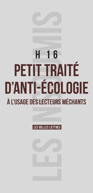 Petit Traité D'anti-Écologie · À L'Usage Des Lecteurs Méchants