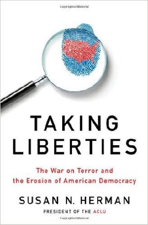 Taking Liberties · the War on Terror and the Erosion of American Democracy