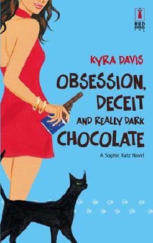 Kyra Davis 3 - Obsession, Deceit and Really Dark Chocolate