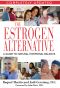 The Estrogen Alternative