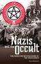 Nazis and the Occult · the Dark Forces Unleashed by the Third Reich