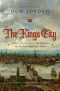 The King's City · A History of London During the Restoration · the City That Transformed a Nation