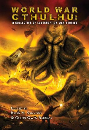 World War Cthulhu: A Collection of Lovecraftian War Stories