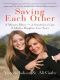 Saving Each Other · A Mother-Daughter Love Story