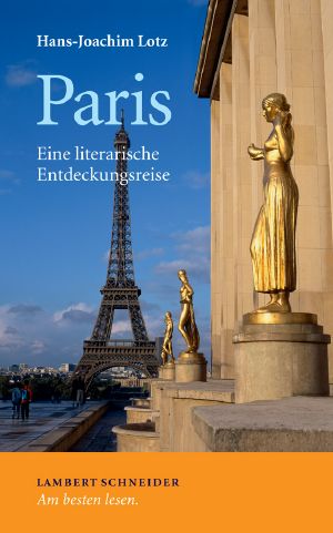 Paris · eine literarische Entdeckungsreise