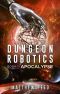 Dungeon Robotics: Apocalypse