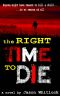 The Right Time to Die