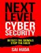 Next Level Cybersecurity · Detect the Signals, Stop the Hack