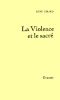 La Violence Et Le Sacré (Essais Français)