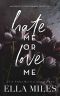 Hate Me or Love Me · an Enemies to Lovers Romance Collection