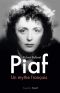 Piaf, Un Mythe Français