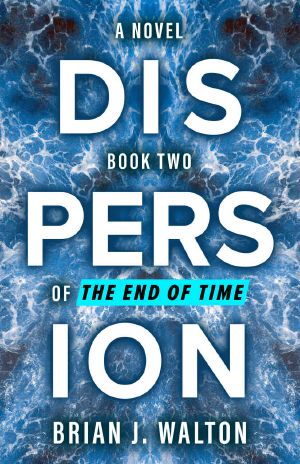Dispersion · Book 2 of the End of Time