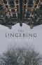 The Lingering