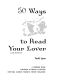 50 Ways to Read Your Lover