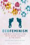 Ecofeminism · Feminist Intersections With Other Animals and the Earth