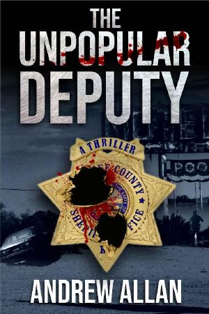 The Unpopular Deputy · A Thriller (The Unpopular Sheriff Book 2)