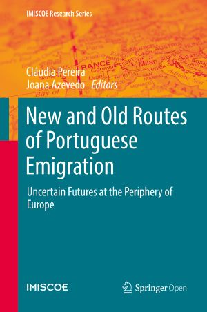 New and Old Routes of Portuguese Emigration, Uncertain Futures at the Periphery of Europe