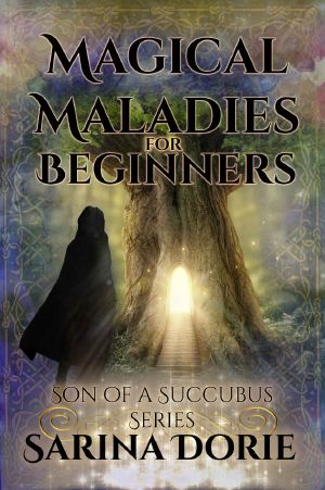 Magical Maladies for Beginners: Lucifer Thatch’s Education of Witchery (Son of a Succubus Book 3)