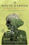 The White Garden · A Novel of Virginia Woolf