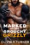 Marked By The Grouchy Grizzly