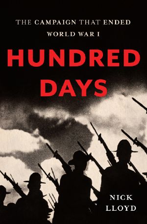 Hundred Days · the Campaign That Ended World War I (9780465074907)