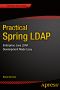 Practical Spring LDAP · Enterprise Java LDAP Development Made Easy