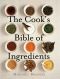 The Cook's Bible of Ingredients