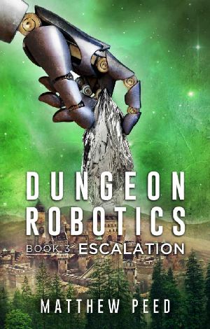 Dungeon Robotics (Book 3): Escalation