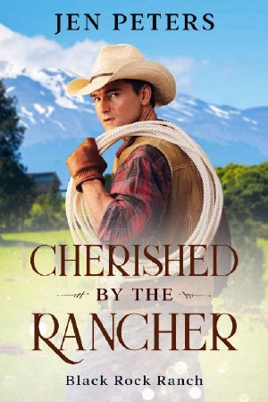 Cherished by the Rancher: A Christian Cowboy Romance (Black Rock Ranch Book 1)