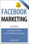 Facebook® Marketing · Leveraging Facebook’s Features for Your Marketing Campaigns (Gal Zentner's Library)