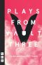 Plays From VAULT 3 (NHB Modern Plays)