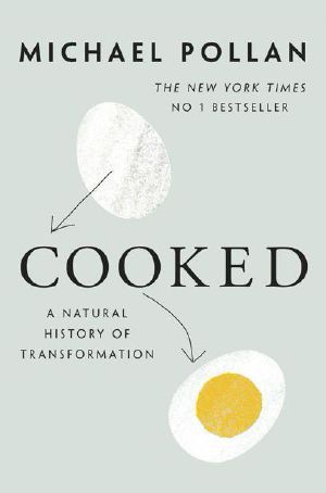 Cooked · A Natural History of Transformation