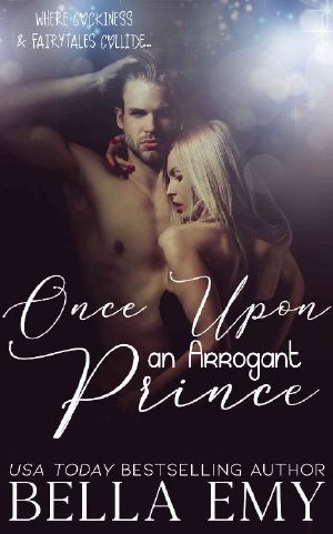 Once Upon an Arrogant Prince: Where Cockiness & Fairytales Collide