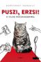 Puszi, ​Erzsi!