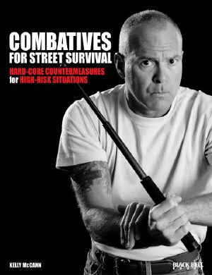 Combatives for Street Survival · Volume 1 · Index Positions, the Guard and Combatives Strikes