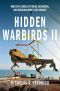 Hidden Warbirds II · More Epic Stories of Finding, Recovering, and Rebuilding WWII's Lost Aircraft